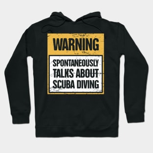 WARNING - Spotaneously Talks About Scuba Diving Hoodie